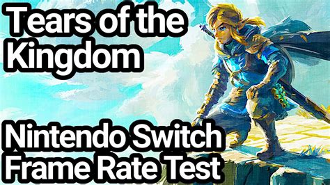 test zelda tears of the kingdom|zelda tears of the kingdom frame rate.